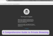 A Comprehensive Guide to Private Browsing