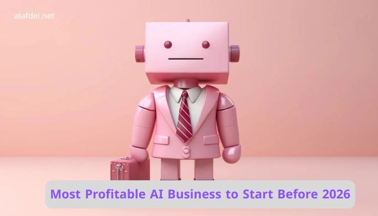Most Profitable AI Business to Start Before 2026